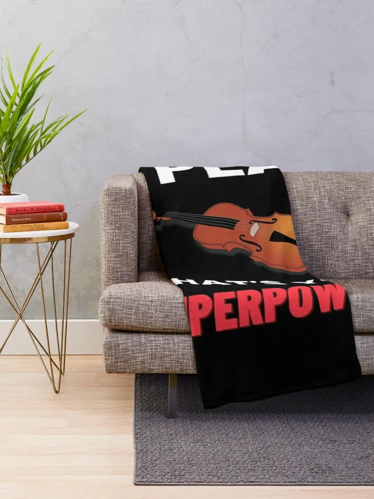 I Play What's Your Superpower ? For Violin Lover And Music Player Throw Blanket Luxury Brand Camping Blankets