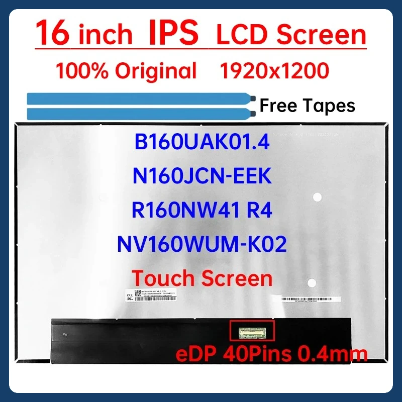 

16 Inch Touch Screen NV160WUM-K02 B160UAK01.4 R160NW41 R4 N160JCN-EEK LCD Display Matrix Panel Replacement 1920x1200 eDP 40 Pins