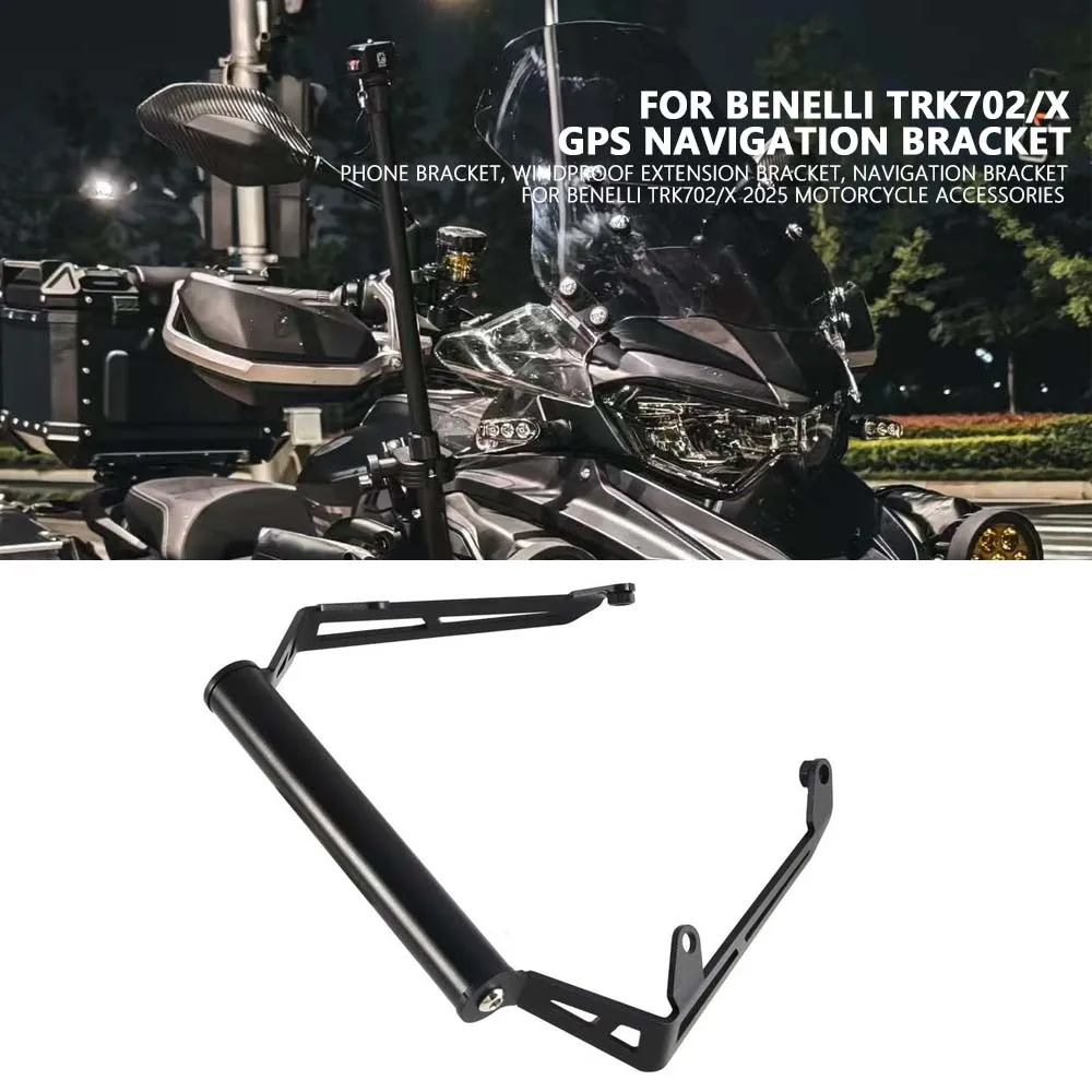 

Motorcycle Accessories For Benelli TRK702 TRK702X Special GPS Navigation Bracket Phone Holder Support 2022-2025 X 702 TRK 702 X