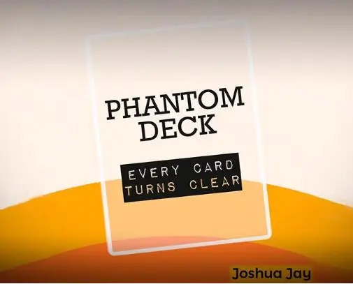 Phantom Deck by Joshua Jay and Vanishing Magic Tricks Every Card Turns Clear Magia Close Up Illusions Gimmicks Mentalism Props