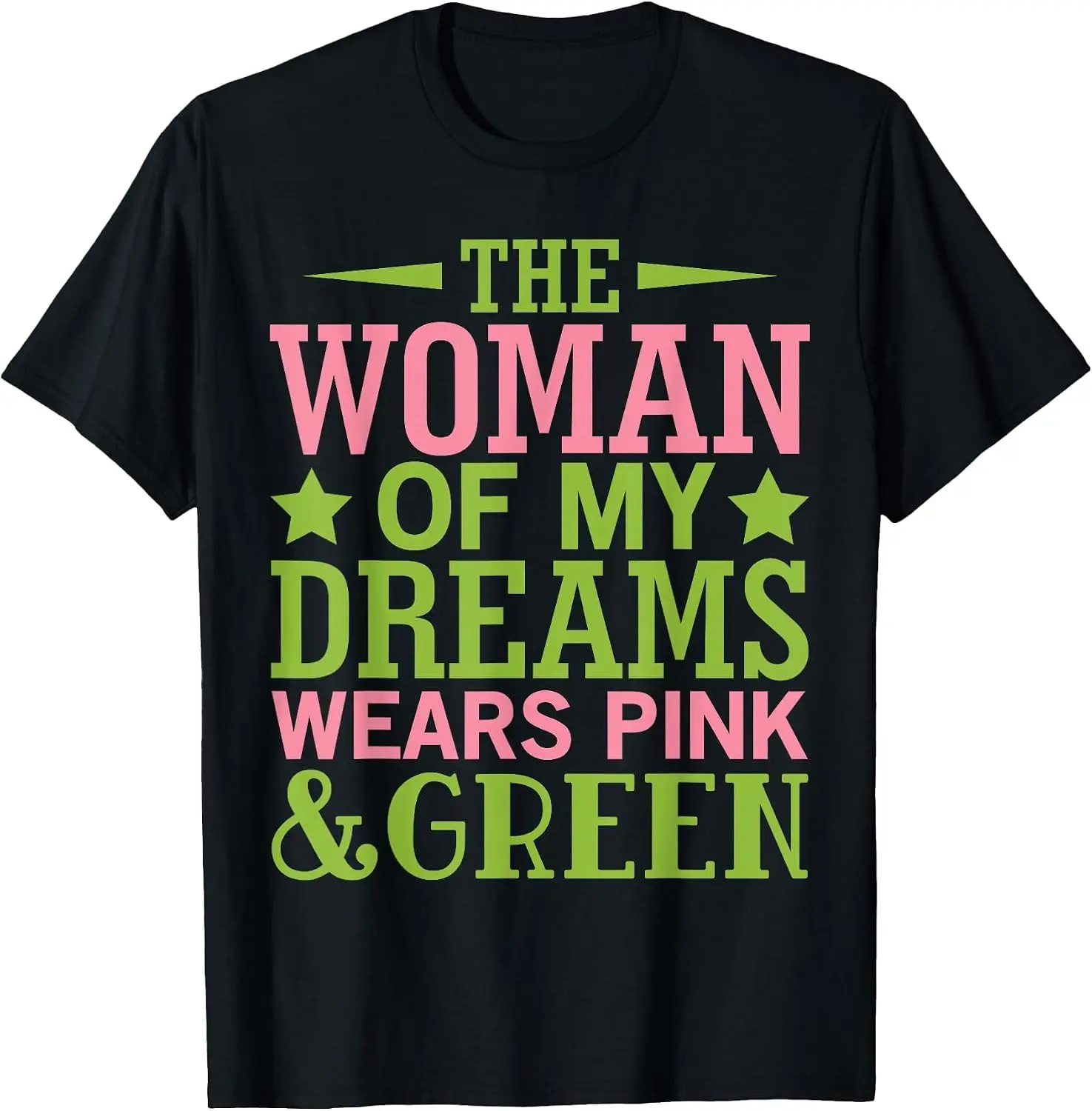 Alpha Mens Woman Of My Dreams Wears Pink & Green Honey DO 08 T-Shirt Unisex Fashion Printed T‑Shirt for Men Women, 100% Cotton Crew Neck Soft Lightweight Anti‑Pilling Tees,fashion printed t‑shirt, unisex graphic tee, , casual gift t‑shirt