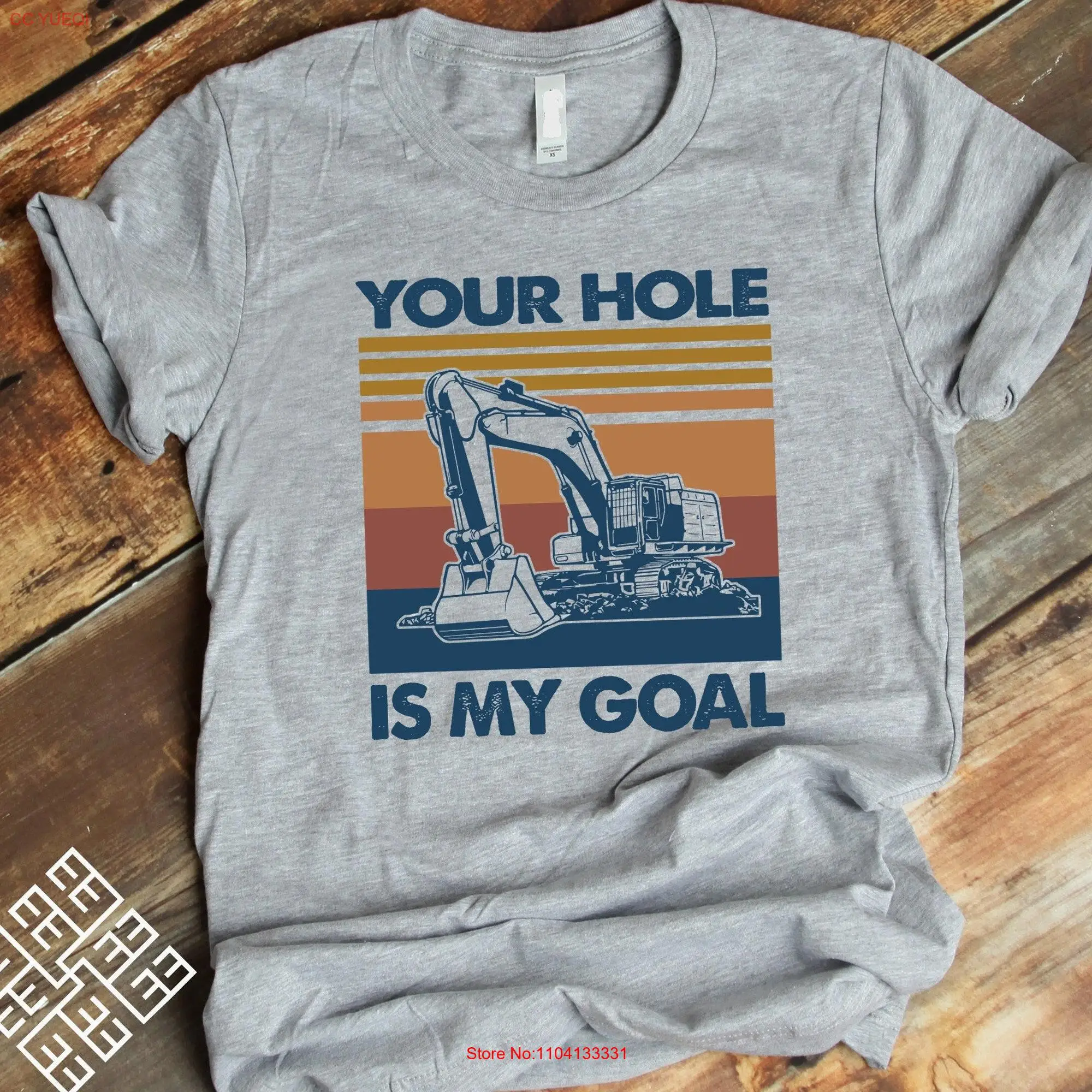 Excavator T Shirt Funny Driver Your Hole Is My Goal Digger Heavy Construction Equipment Operator long or short sleeves