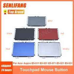 For Acer Aspire E5-511 E5-551 E5-571 E5-572G E5-521 E5-531 Touchpad 920-002755-06 TMP2970 Mouse Button Multiple Color Options
