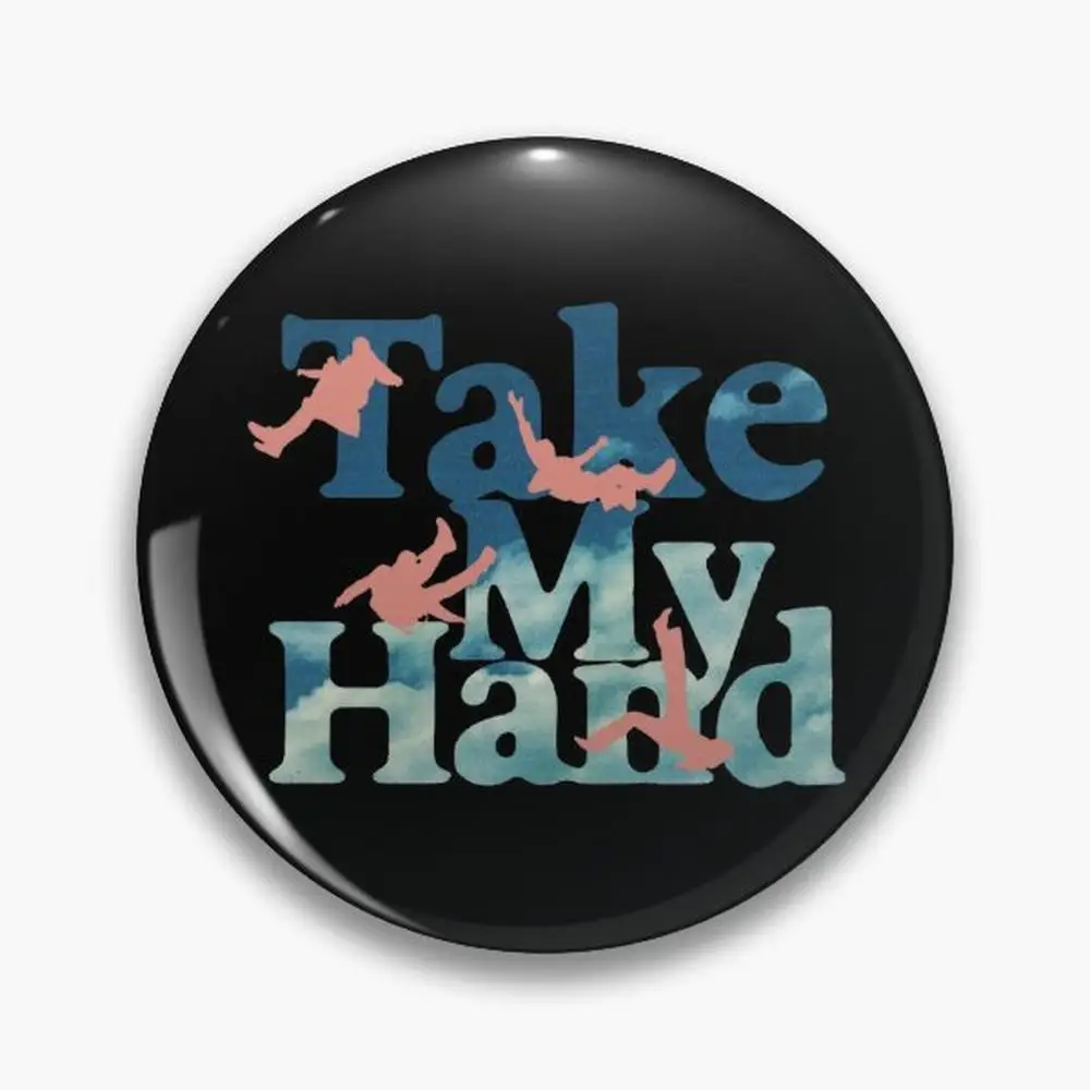 5sos take my hand Pin Buttons Brooches  Jewelry Accessory Customize Brooch Fashion Lapel Badges