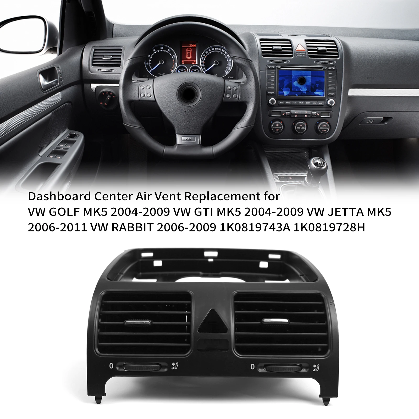 

Dashboard Center Air Vent Replacement for VW GOLF MK5 2004-2009 VW GTI MK5 2004-2009 VW JETTA MK5 2006-2011 VW RABBIT 2006-2009