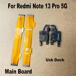 For Xiaomi Redmi Note 13 Pro 5G USB Charging Board Dock Port Connector + Main Board Motherboard Mother Flex Cable Replacement