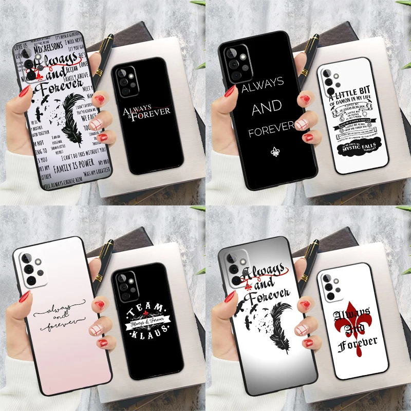 The Originals Always and Forever Phone Case For Samsung Galaxy A15 A25 A55 A54 A34 A14 A35 A52 A32 A12 A51 A71 A13 A33 A53