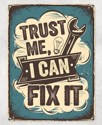 Trust Me I Can Fix It Funny Metal Poster Wall Tin Sign Man Cave Shed Home Plaque --Tin Sign