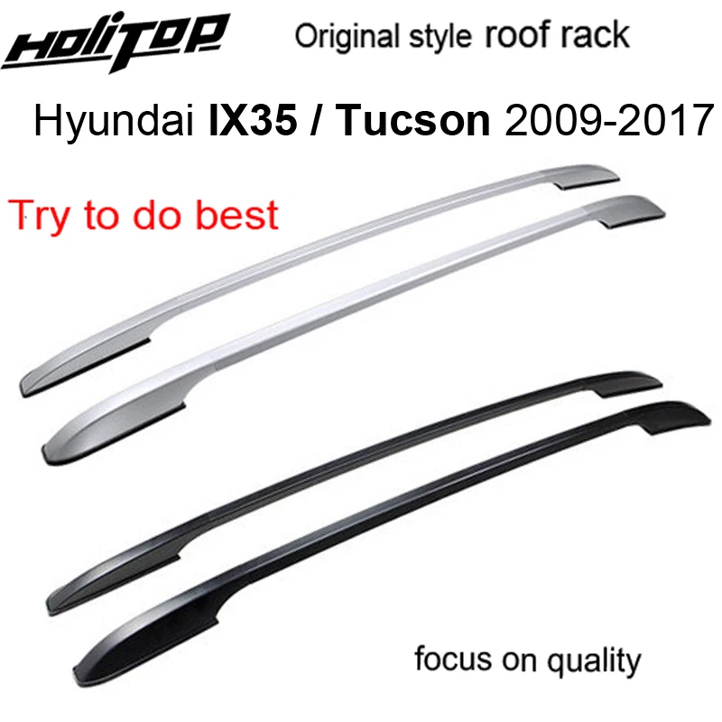 HOT roof rail roof rack roof bar for Hyundai IX35 Tucson IX 2009-2017, new aviation aluminum alloy,great discount,Thanksgiving