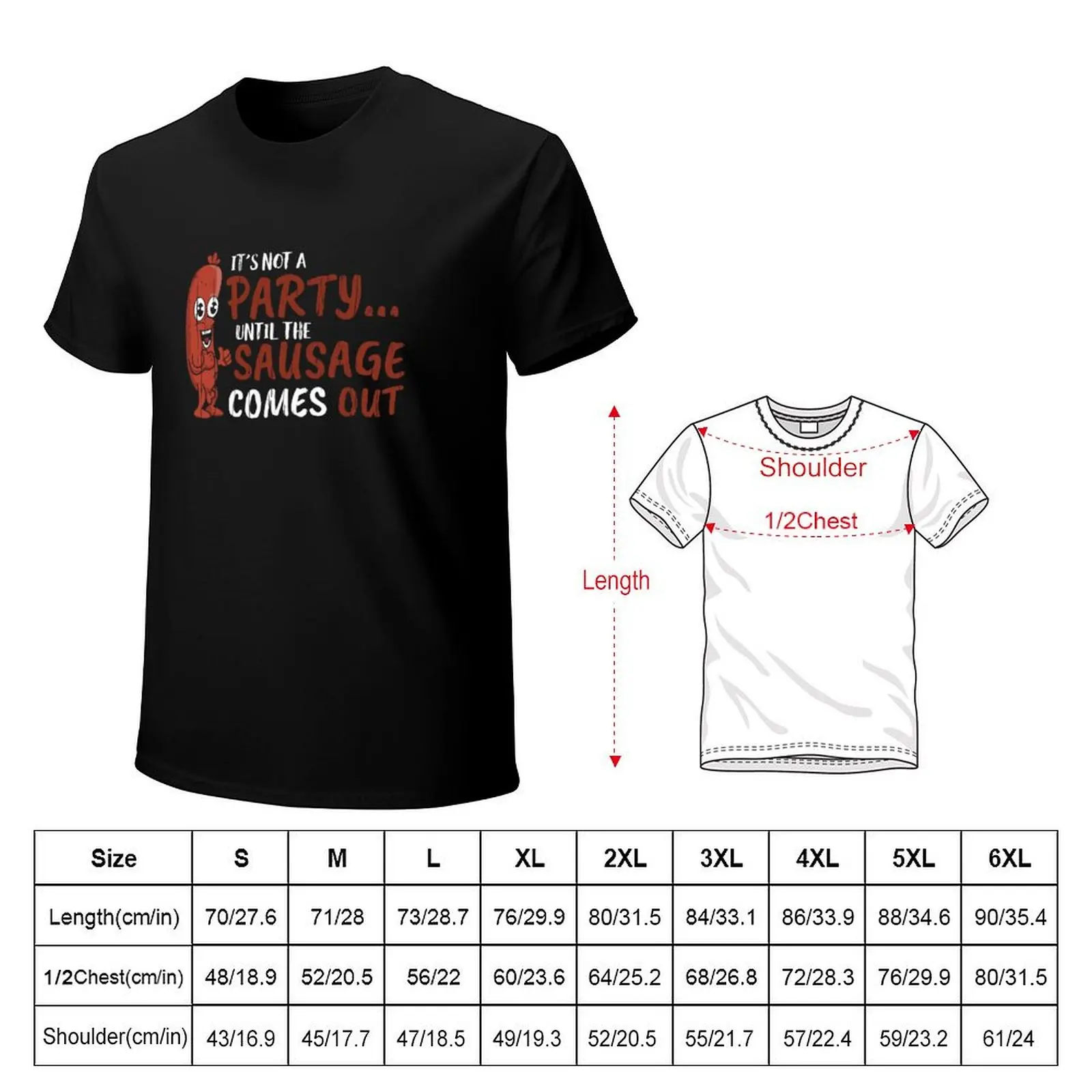 Its not a Party until the Sausage Comes Out Sausage Party T-Shirt Simple Graphic Design T-Shirt