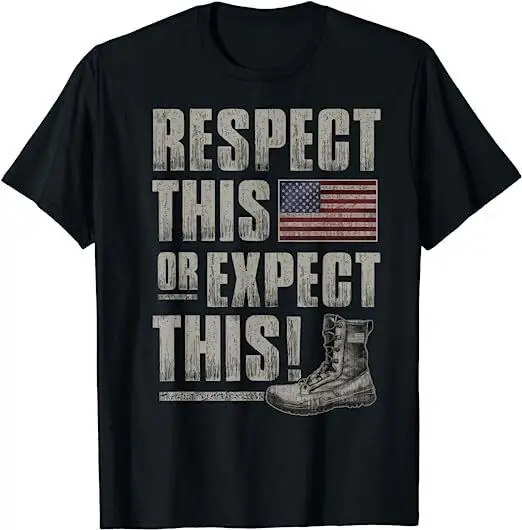 Respect This Or Expect This, Patriotic Veterans T-Shirt For Men Clothing Women Short Sleeve Tees Y2K Tops