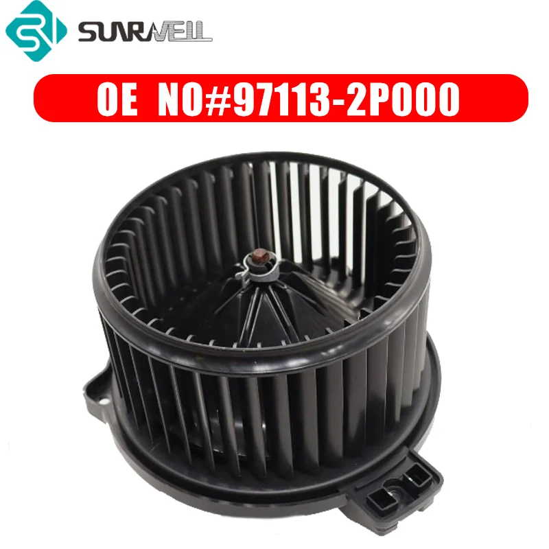 Air conditioning Blower Motor Fan 97113-2P000 FOr NEW Ac conditioningHeater Fan Blower Motor HyundaiTucson HVAc Blow Motor