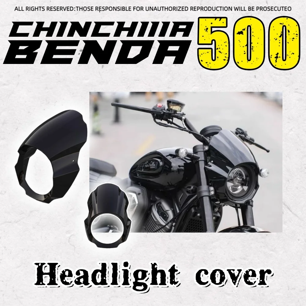 

For BENDA ChinchiIIa 500 motorcycle head cover original car headlight cover special-shaped front windshield accessories