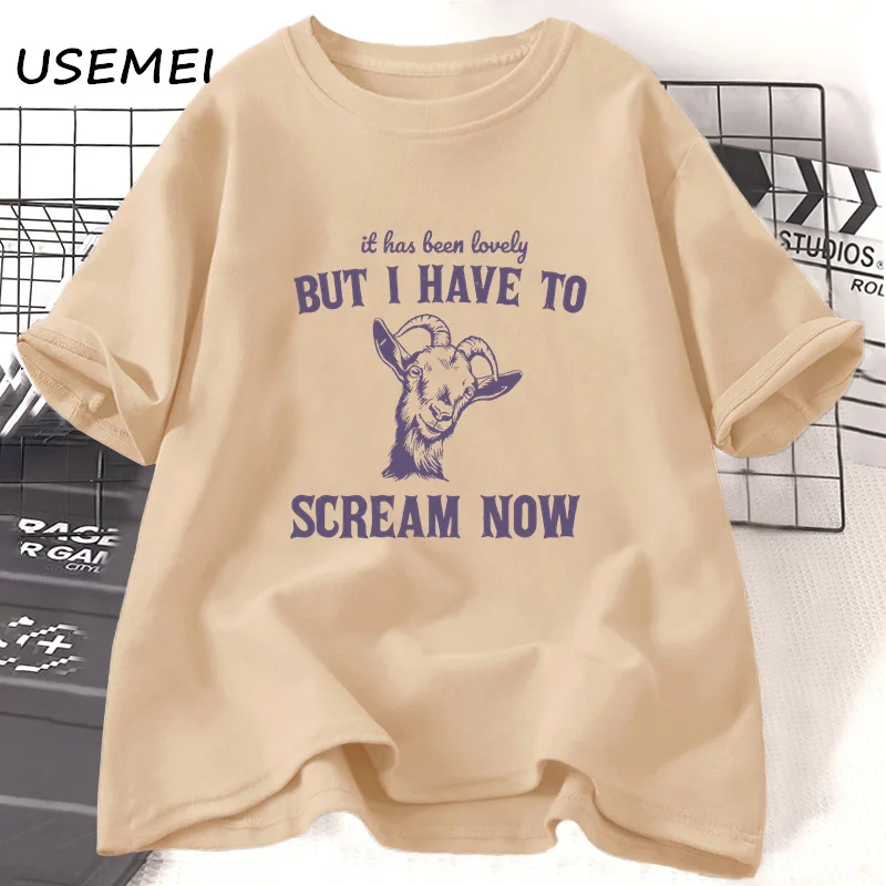 Women's Tee Shirt It Has Been Lovely But I Am Going To Scream Now Goat T-shirt Vintage Animal Tshirt Funny Summer Cotton Tees
