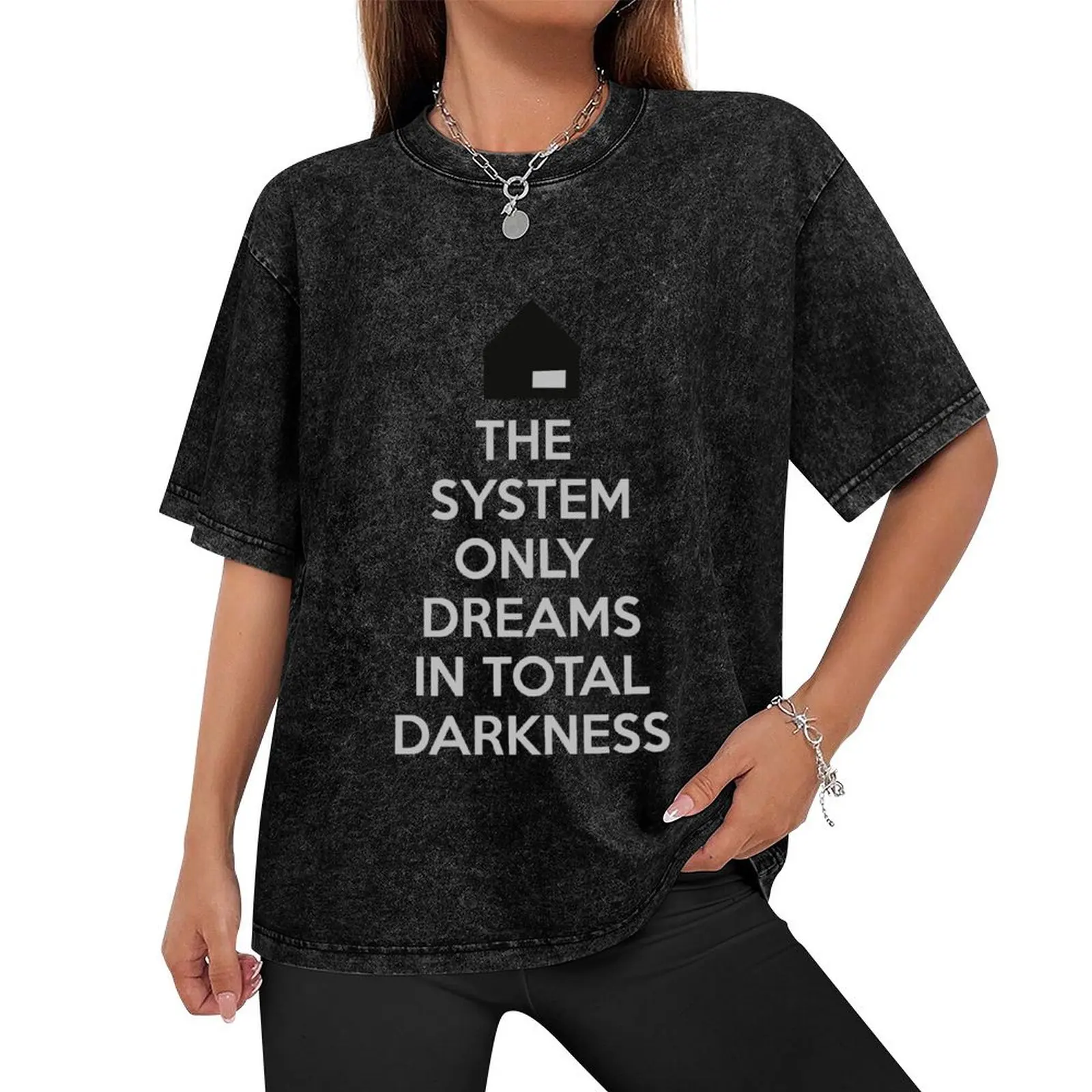 The System Only Dreams in Total Darkness T-Shirt anime graphic t shirt vintage summer top cute tops mens vintage t shirts