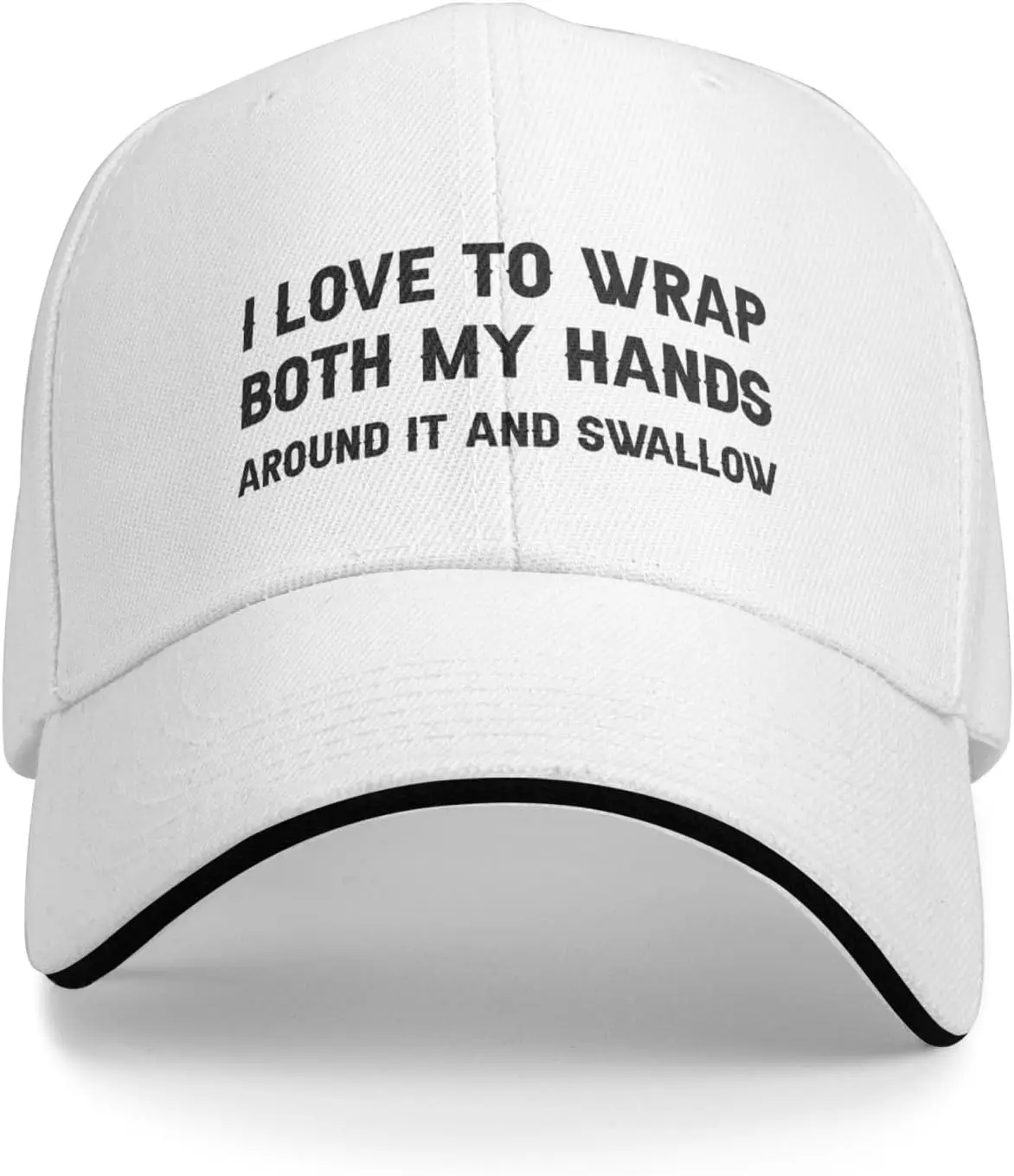 Funny Hat I Love to Wrap Both My Hands Around It and Swallow Hat Men Dad Hats Trendy Cap