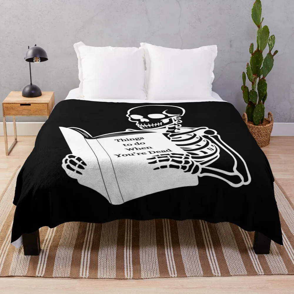 

Things to do When You're Dead Throw Blanket Flannel Fabric Soft Beds Nap Weighted Blankets