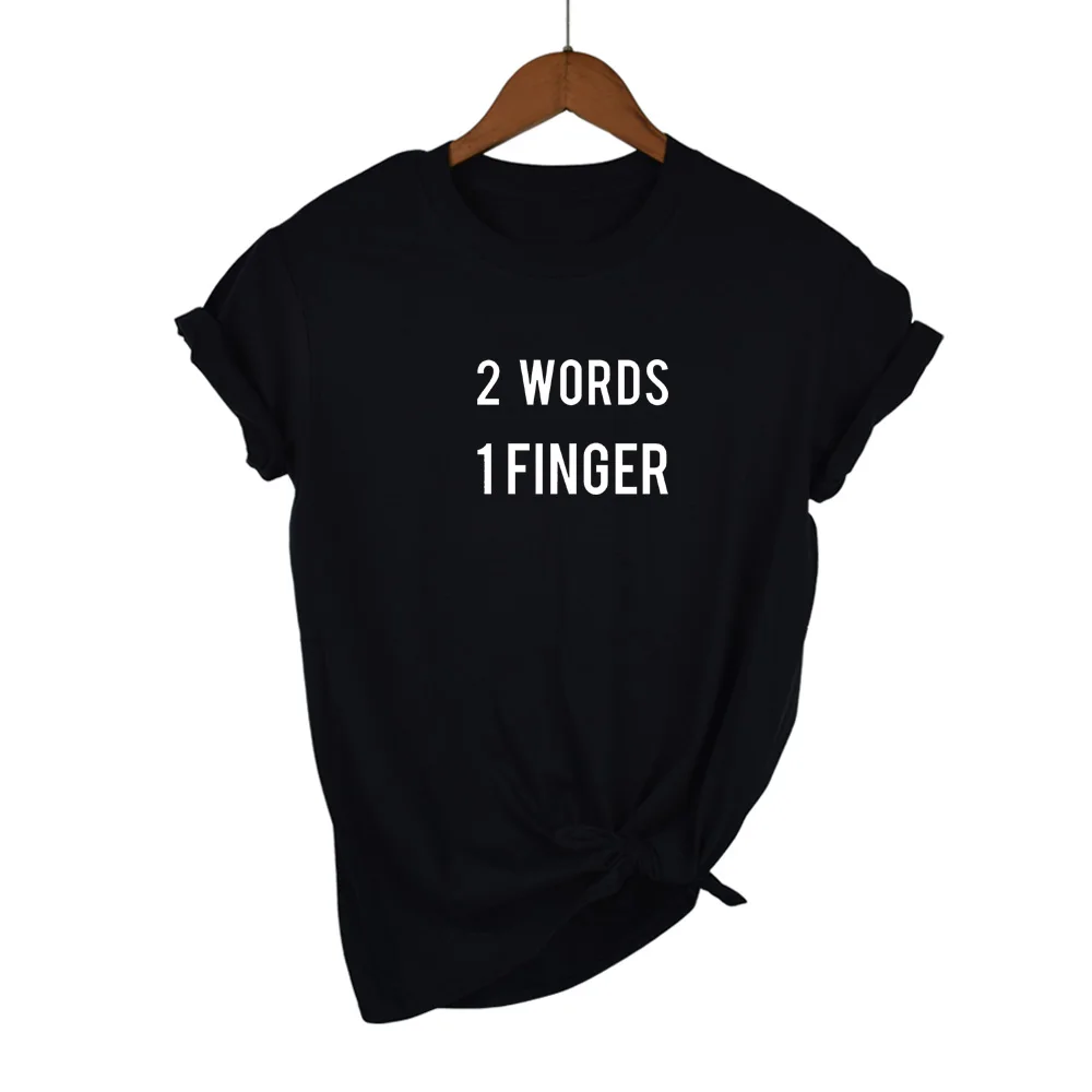 2 WORDS, 1FINGER Letters Print Women tshirt Cotton Casual Funny t shirts For Lady Top Tee Hipster Drop Ship