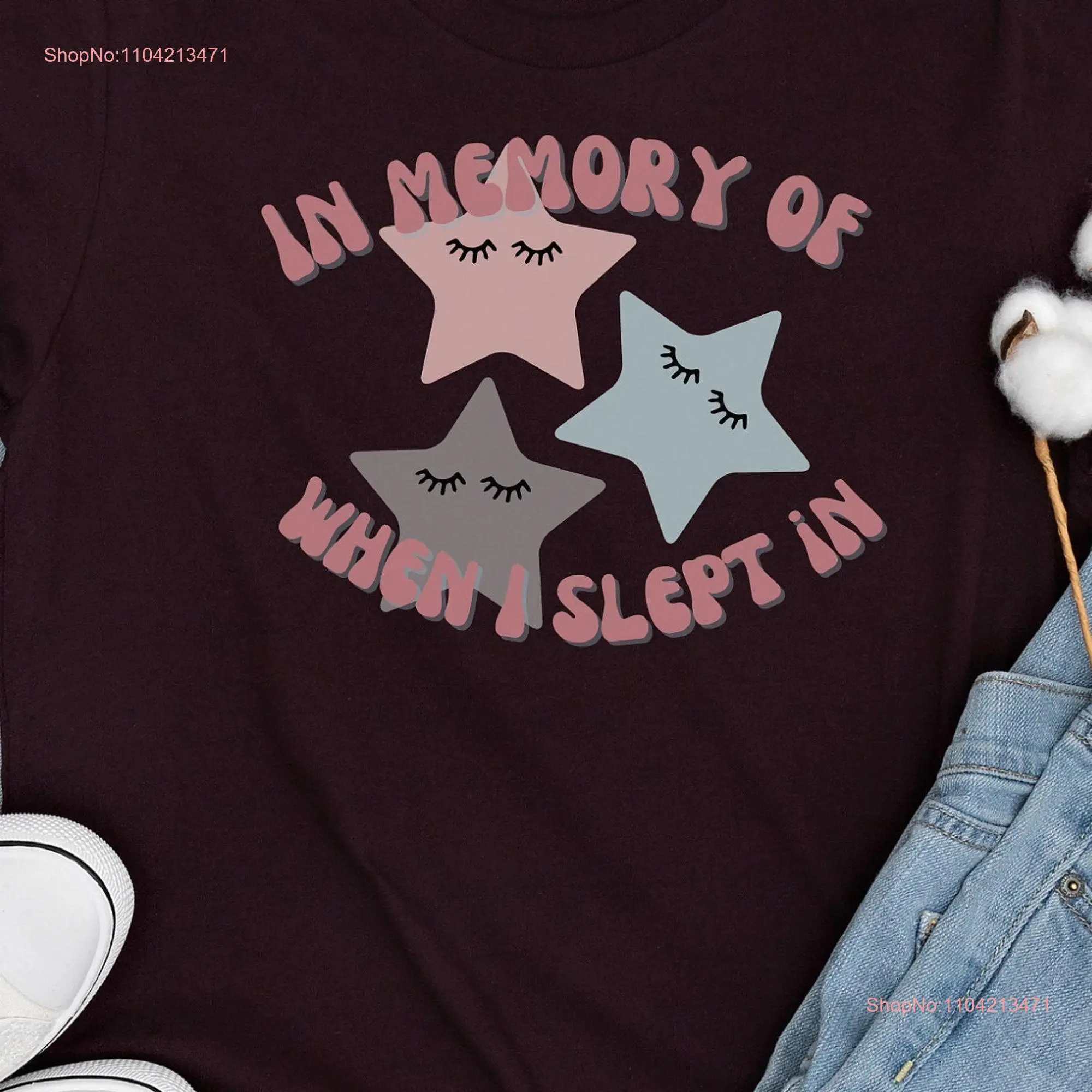 Memory of Sleep Mom T Shirt Funny Wear Baby Shower GifT For Clothes Mama OK Mother's Day Nighttime Life