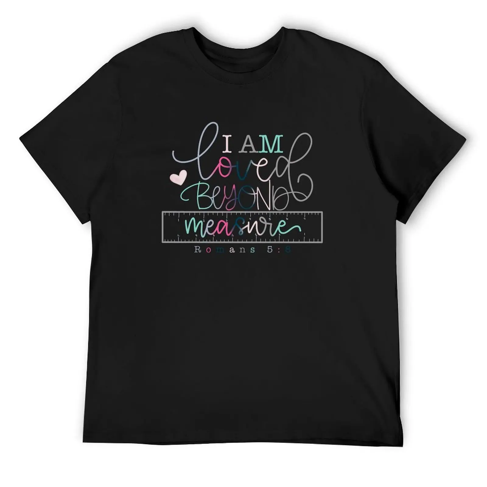 

Loved beyond measure T-Shirt customizeds sweat anime tshirt vintage t shirt men