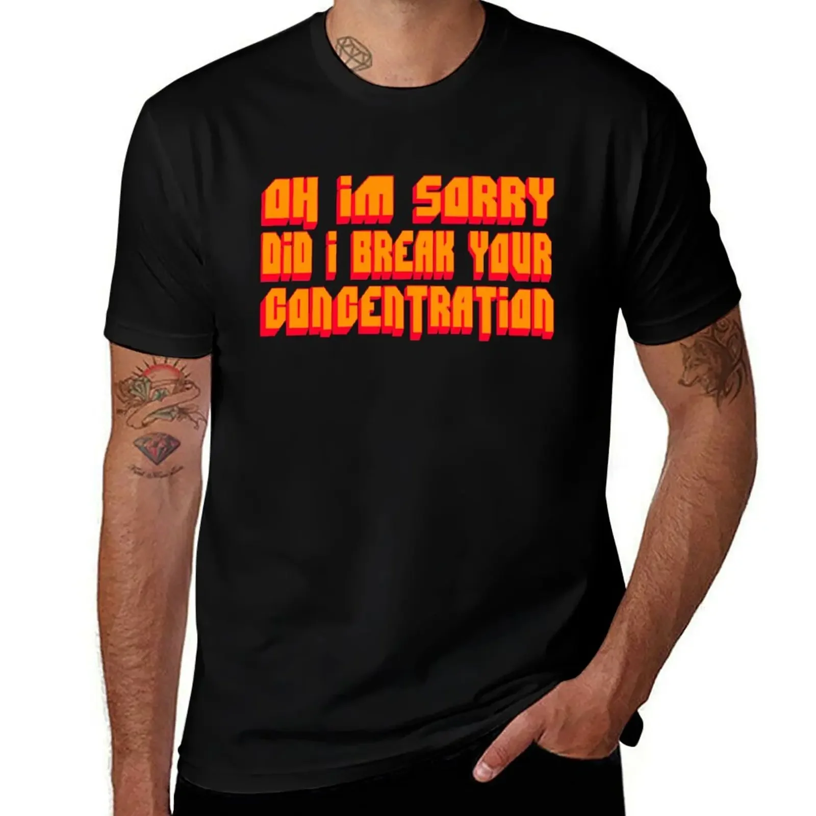 Pulp Fiction Quote - Oh I'm Sorry Did I Break Your Concentration T-Shirt baggy shirts anime stuff men t shirts