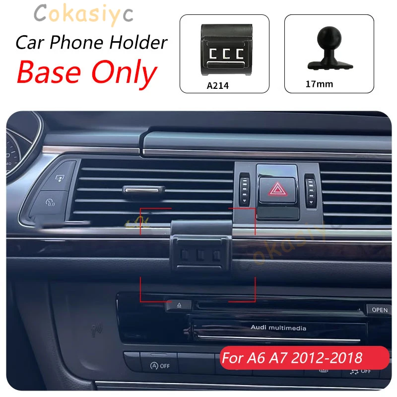 For Audi A6 A7 2012-2018 Car Phone Holder Special Fixed Bracket Base 17mm Not Blocking Air Outlet Interior Accessories