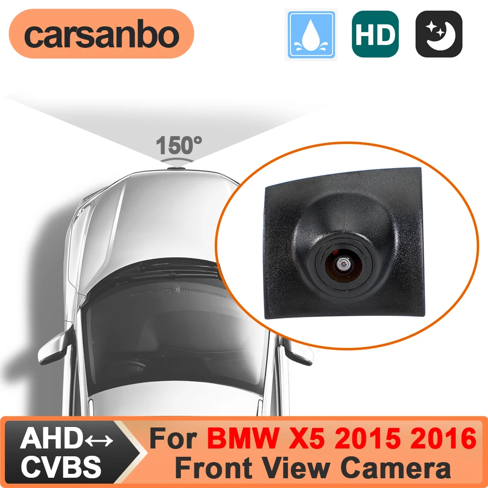 

Carsanbo For BMW X5 2015 2016 Front View Camera Car CVBS 480P AHD 720P 1080P Optional 150° Fisheye Lens Waterproof Night Vision