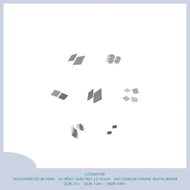 LTE3401HX VG433XWX120-8L1000J HJ-IPEX1-SMA-RG1.13-65mm KH-SSMAJW-SSMAK-RG316-80MM QCN-25+ QCN-12A+ MDB-54H+