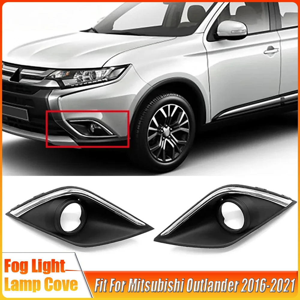 

Fit For Mitsubishi Outlander 2016 2017 2018 2019 2020 2021 Car Front Bumper Left, Right Fog Light Lamp Shell ABS Fog Lamp Frame