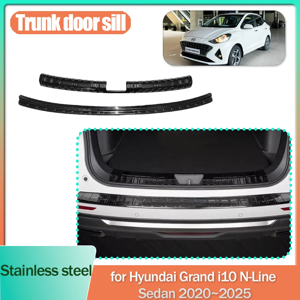 Trunk Door Sill for Hyundai Grand i10 N-Line Sedan AC3 AI3 2020~2025 Stainless steel Threshold Scuff Plate sticker Accessories