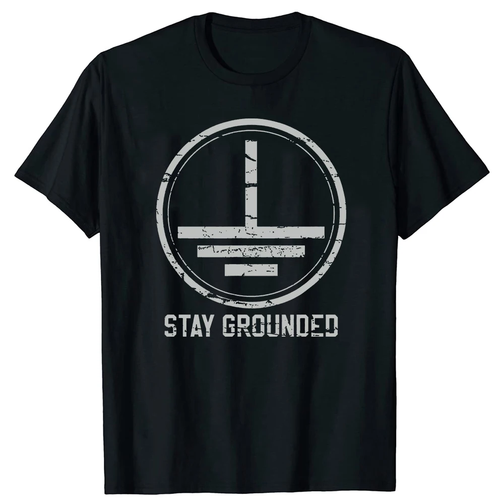 

Mens Electrician T-Shirt Stay Grounded Funny Nerd Engineer Gift T Shirt Normal Short Sleeve Man Tops Tees Cotton Mens ClothingFP