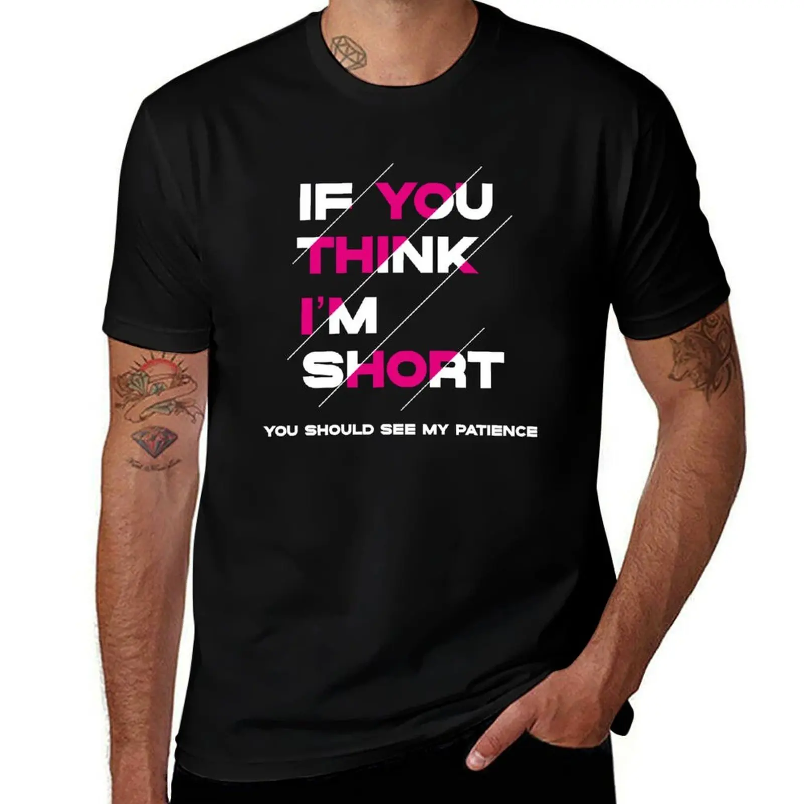 If You Think I’m Short - Funny quotes - T-Shirt Summer Print Short Sleeve Tee T-Shirt