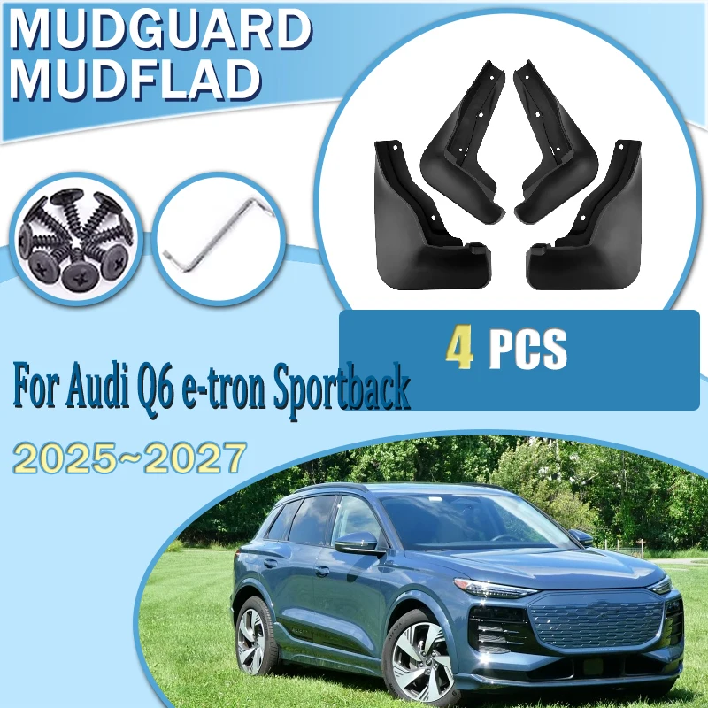 

Car Mudguard MudFlaps 4PCS For Audi Q6 e-tron Sportback 2025~2027 Fender Guards Dust-proof Splash Protect Mudguards Accessories