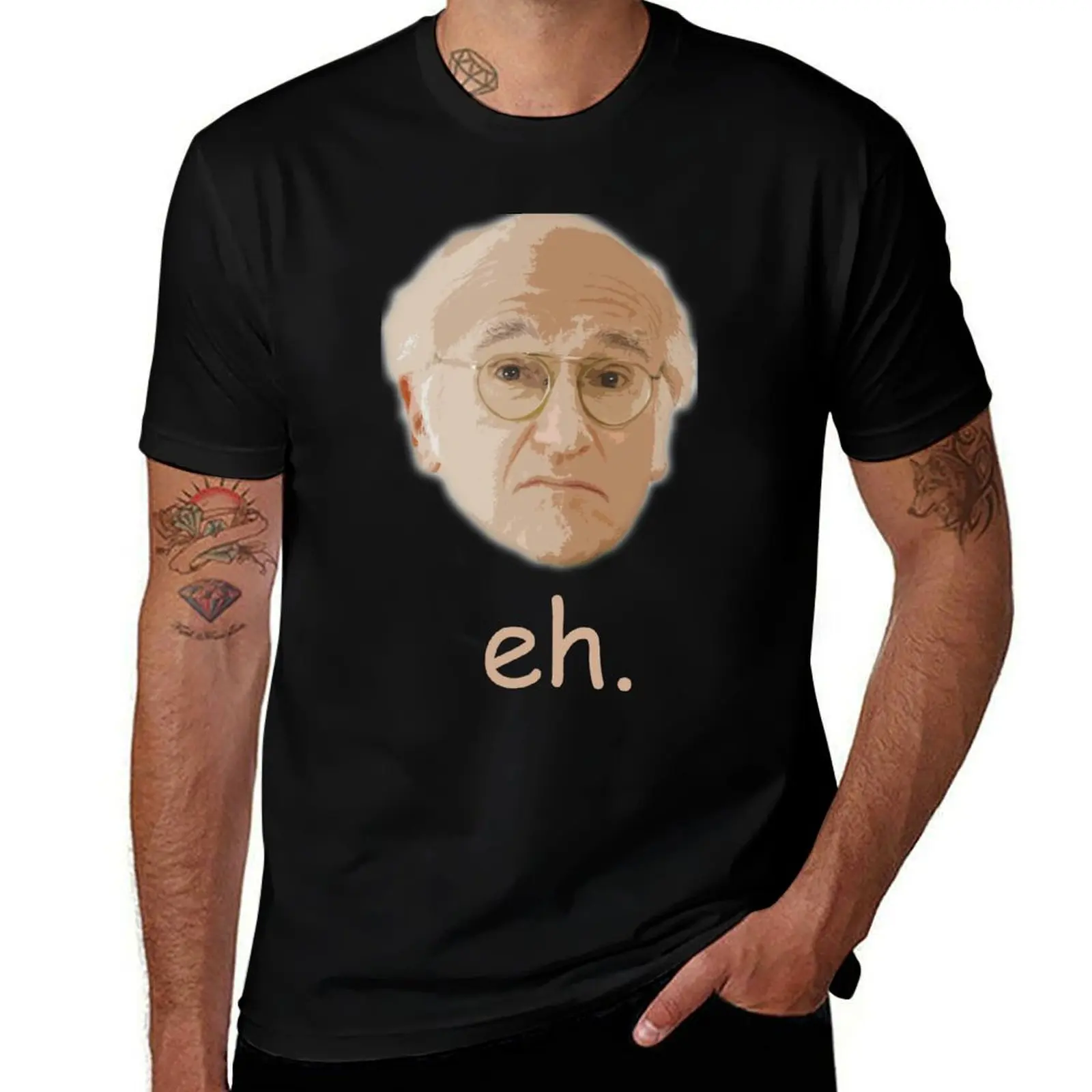 Larry David Eh. T-Shirt Large Size Basic Casual T-Shirt