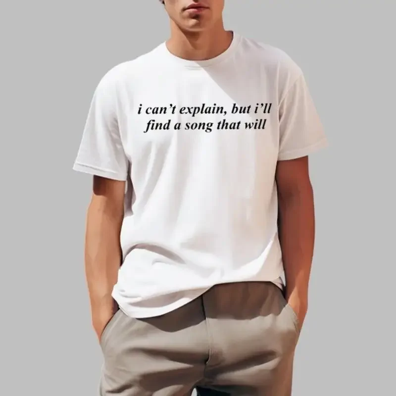 I Can Äôt Explain But Äôll Find A Song That Will T Shirt Trending 2025 Size S 5Xl