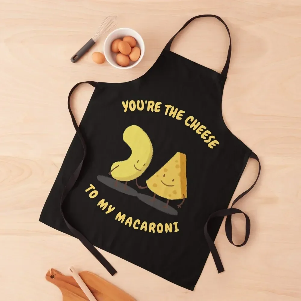 

You're The Cheese to my Macaroni Apron Teacher Waterproof Kitchen Woman Customizable Woman Apron