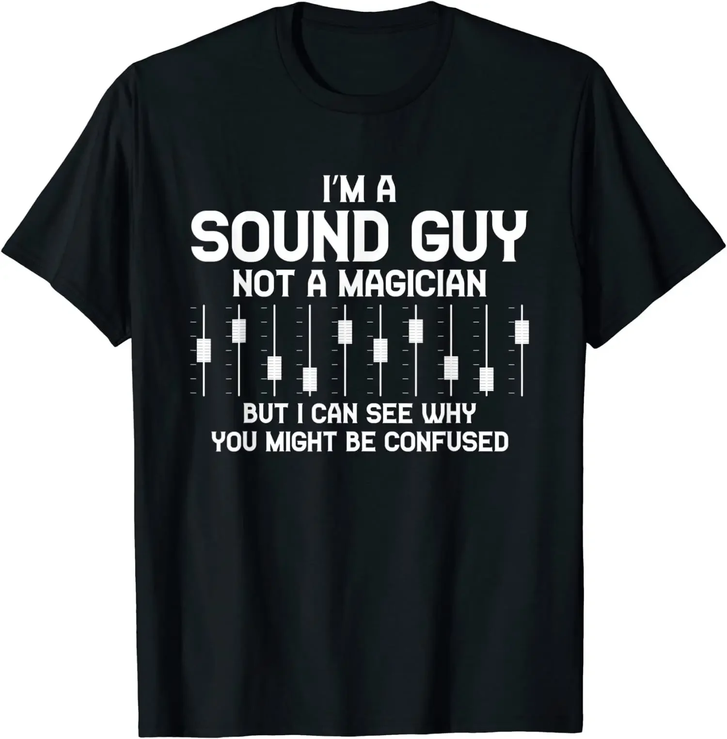 New Limited I'M A Sound Guy Audio Engineer Tonmeister Mixer Gift Electro T-Shirt Summer vintage Short Sleev funny  men clothing