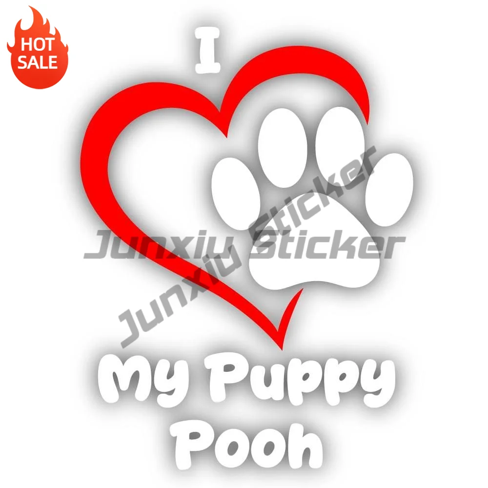 I Love My Puppy Pooh Vinyl Sticker For Car Bumper And Truck Shape Cut Funny Quote Decal