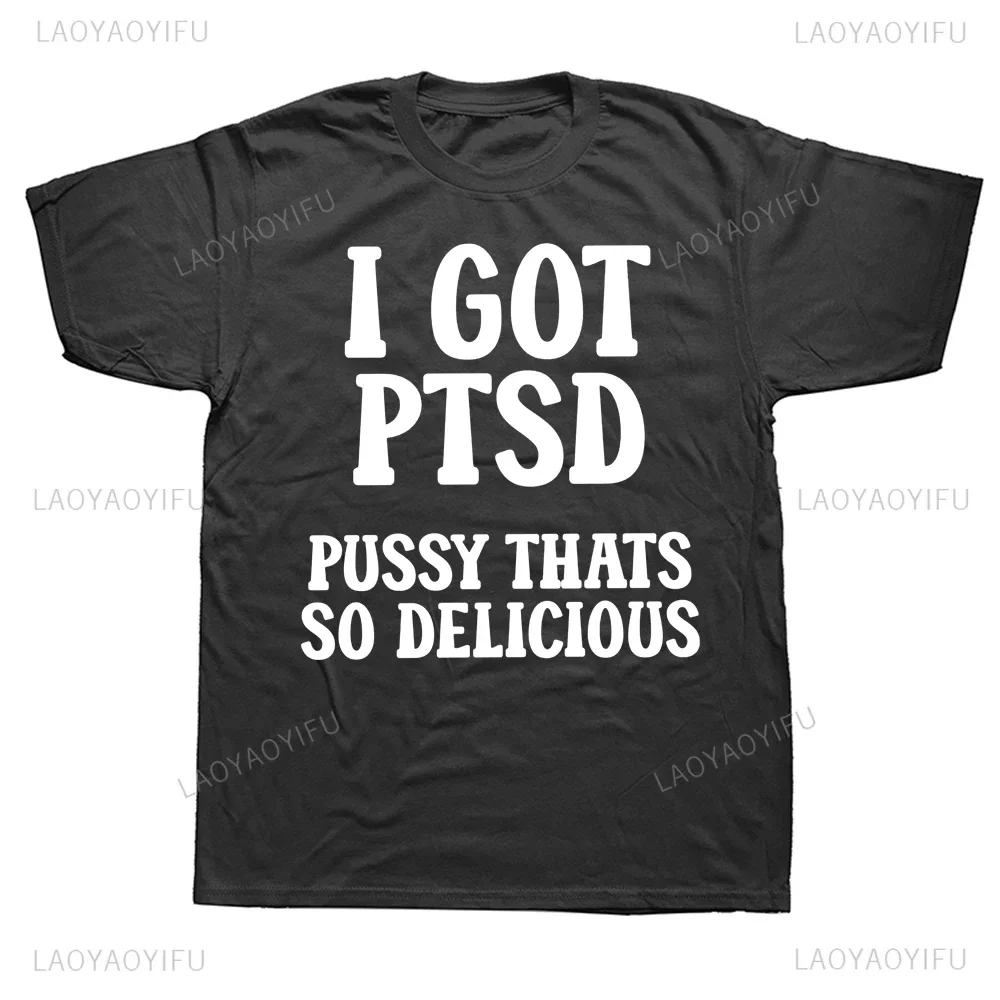 Mam nadrukowane PTSD śmieszne koszulki Humor dowcipy dla dorosłych maniaków z krótkim rękawem T-shirty męskie casualowe w stylu Streetwear Hip Hop modne koszulki damskie