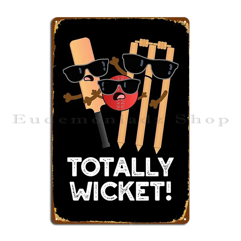 Totally Wicked Funny Cricket Puns Dark Bg Metal Sign Wall Decor Party Wall Cave Personalized Club Bar Tin Sign Poster