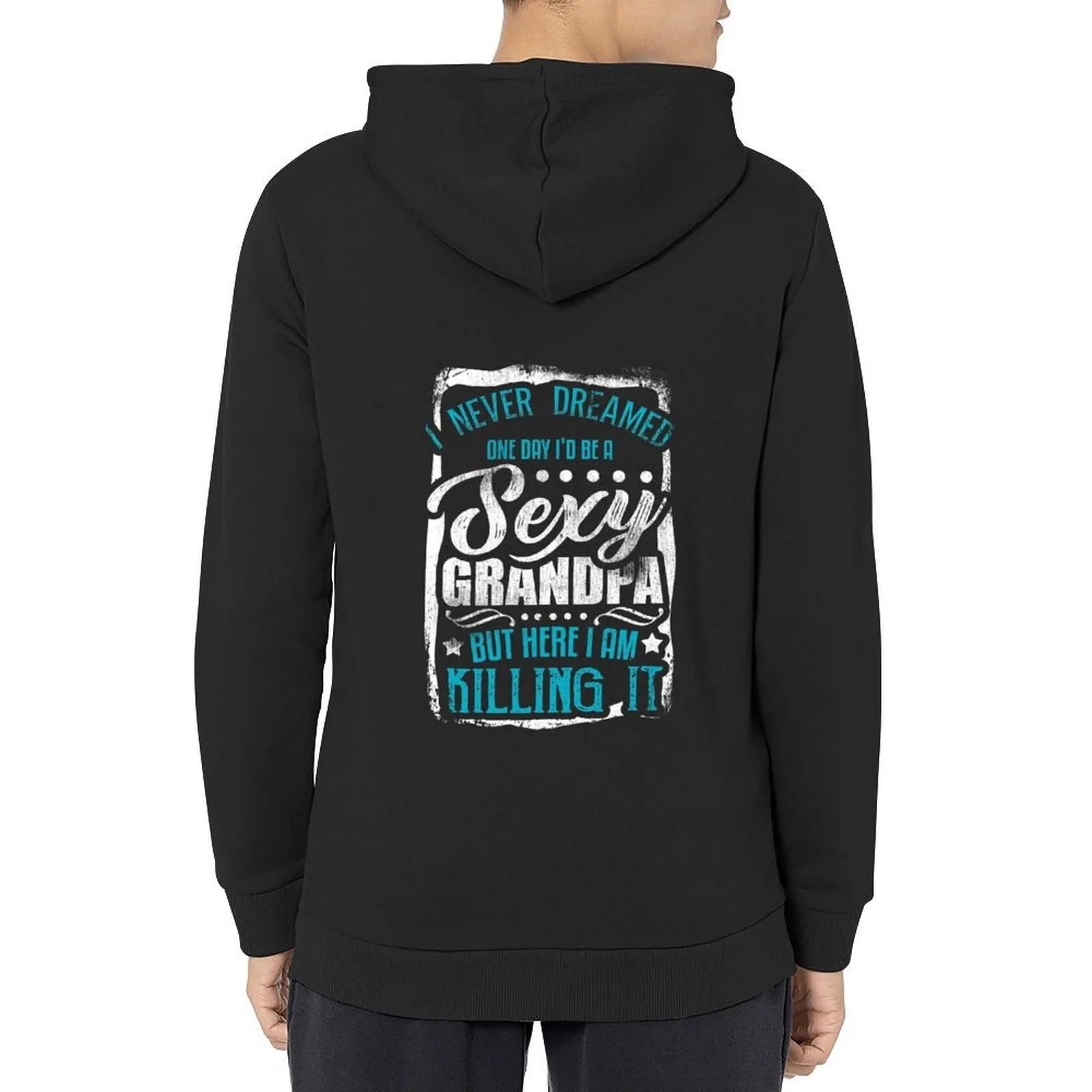

I Never Dreamed Sexy Grandpa Hoodie male clothes japanese style men's sweat-shirt mens designer clothes hoodie men