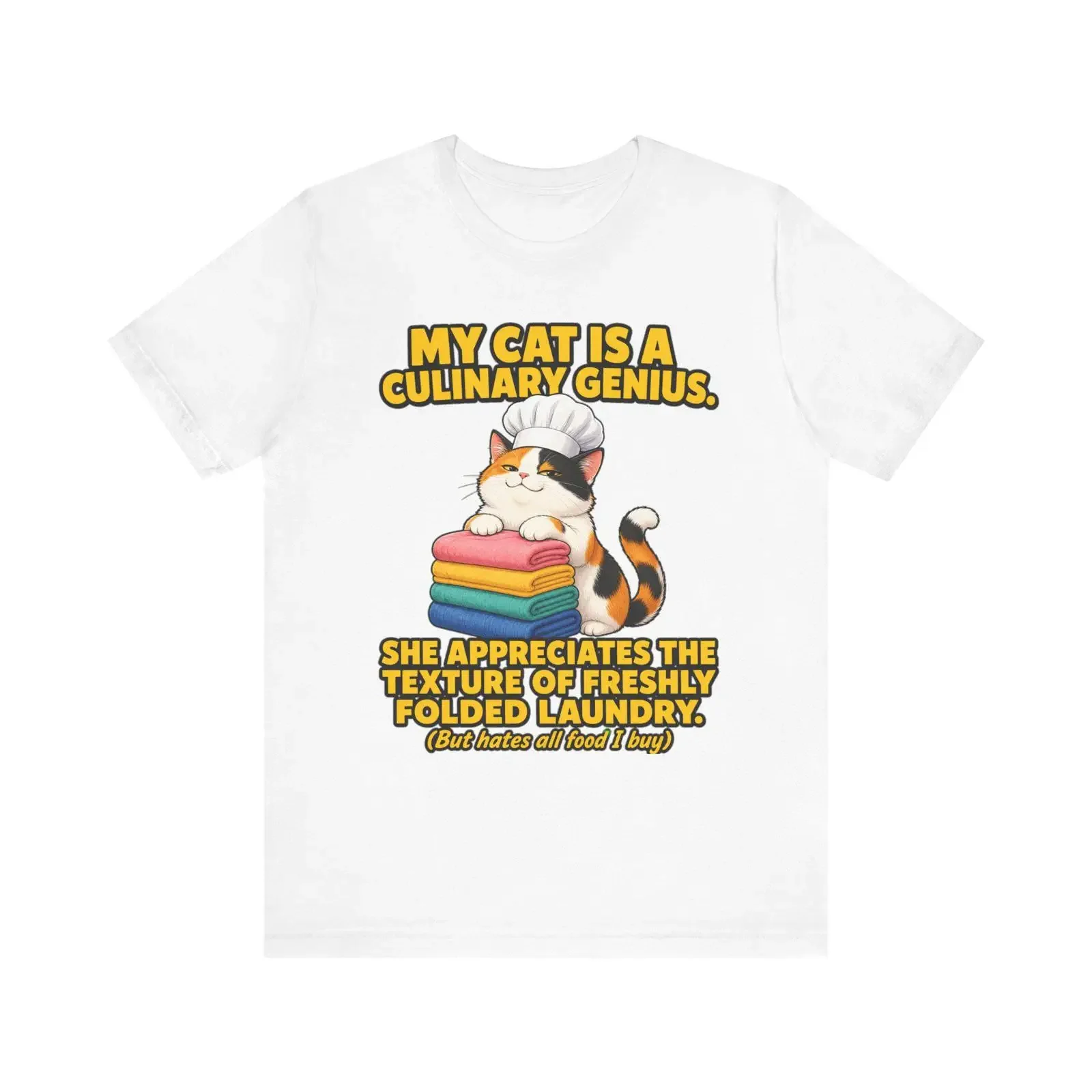 My Cat Is A Culinary Genius Funny Calico T Shirt Lover Mom Humorous Freshly Folded Laundry vintage Washed homme Comfortable