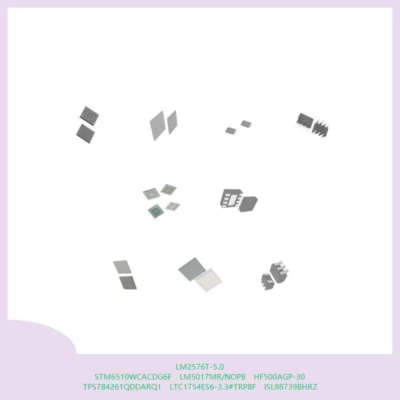 lm2576t-50-stm6510wcacdg6f-lm5017mr-nopb-hf500agp-30-tps7b4261qddarq1-ltc1754es6-33-trpbf-isl88739bhrz