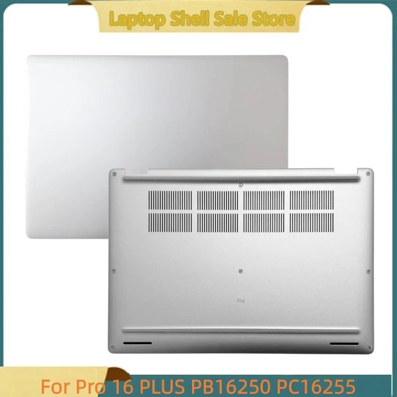 

new For Pro 16 PLUS PB16250 PC16255 Rear Lid Lcd Back Cover Top Case 0780NY/Bottom Base Cover Lower Case 0JNP94