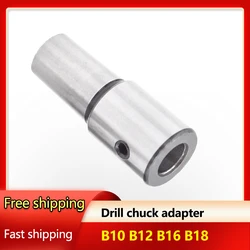 Adapter 5mm 6 8 10 12 14 15 16mm drill chuck connecter B10 B12 B16 B18 tapper chuck sleeve for drilling machine tool