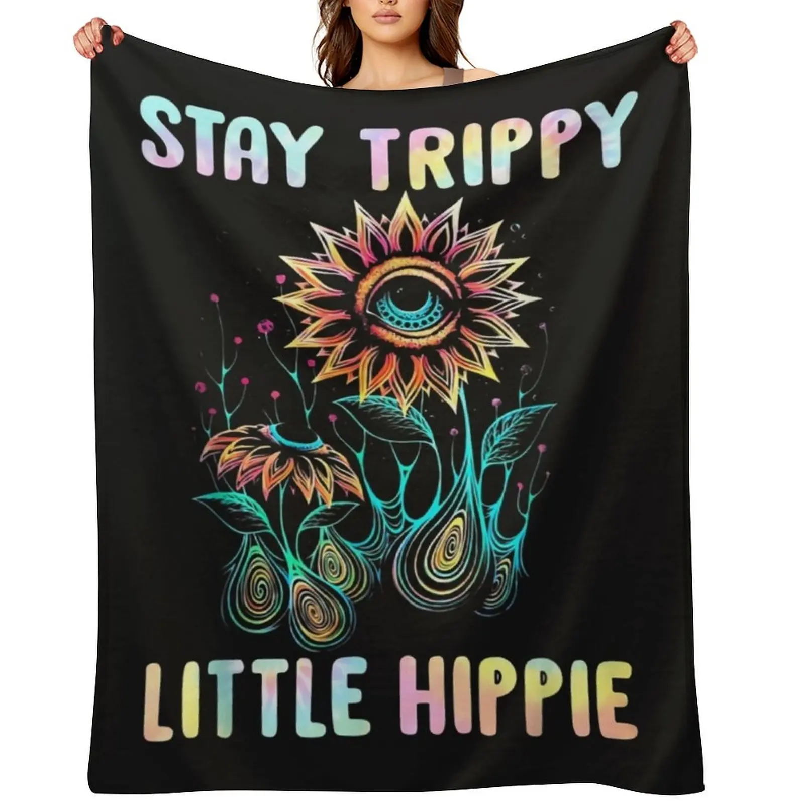 

Sunflower Eyes Stay Trippy Little Hippie Hippie Style Lover TShirt16 Throw Blanket sofa bed for sofa Hairy Blankets