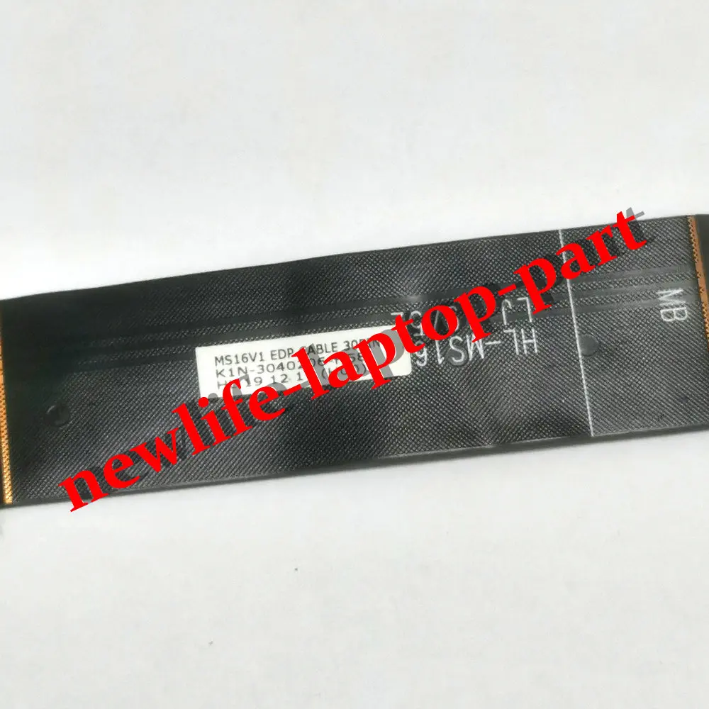 NEW Original For MSI GS66 MS-16V1 MS16V1 LAPTOP LCD EDP DISPLAY FLEX CABLE K1N-3040206-H58 30PIN FREE SHIPPING