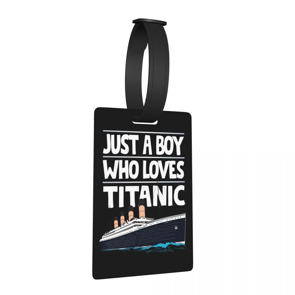 

Just A Boy Who Loves Titanic Titanic Ship Gift For Boys Kids Luggage Tags Suitcase Travel Baggage Boarding Tag Label Holder ID