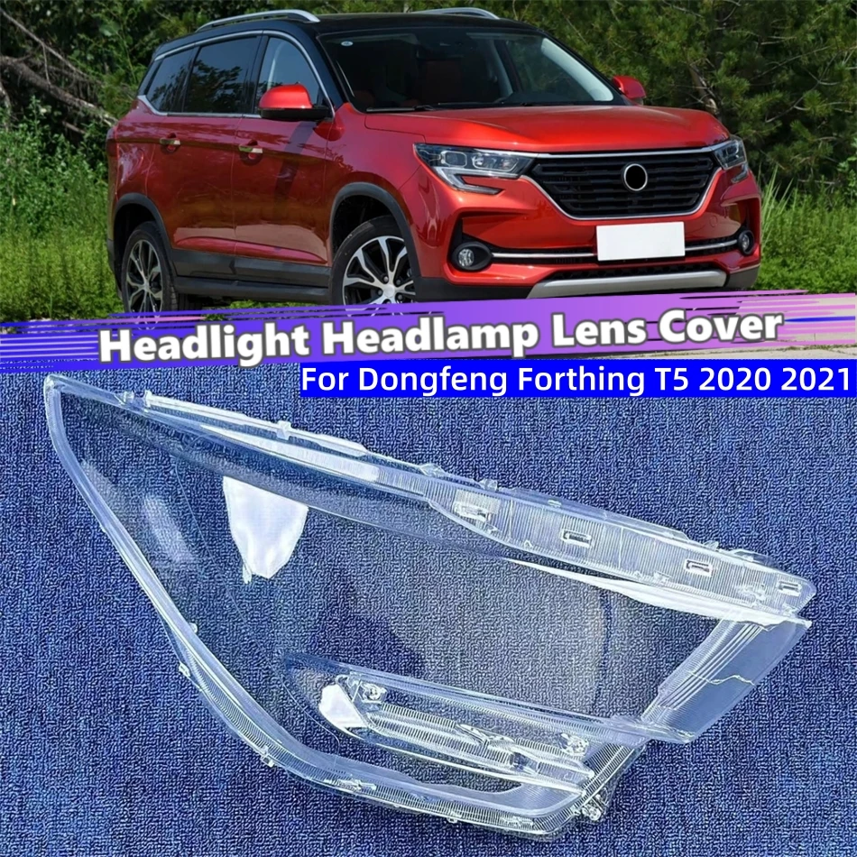 For Dongfeng Forthing T5 2020 2021 Car Replacement Parts Lampshade Head Lamp Cover Car Front Headlight Lens Cover Lights Shell