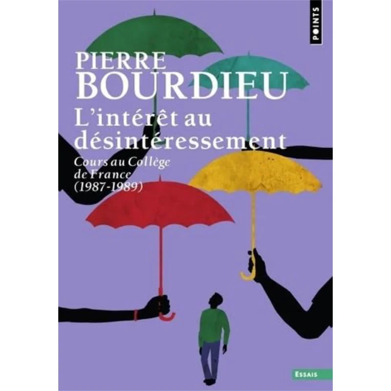 

Interest In Selflessness Courses At The College DE France 19871989 Pierre Bourdieu Points 9782757899311 Book